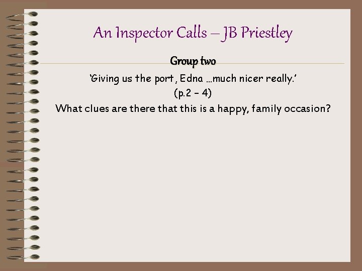 An Inspector Calls – JB Priestley Group two ‘Giving us the port, Edna …much