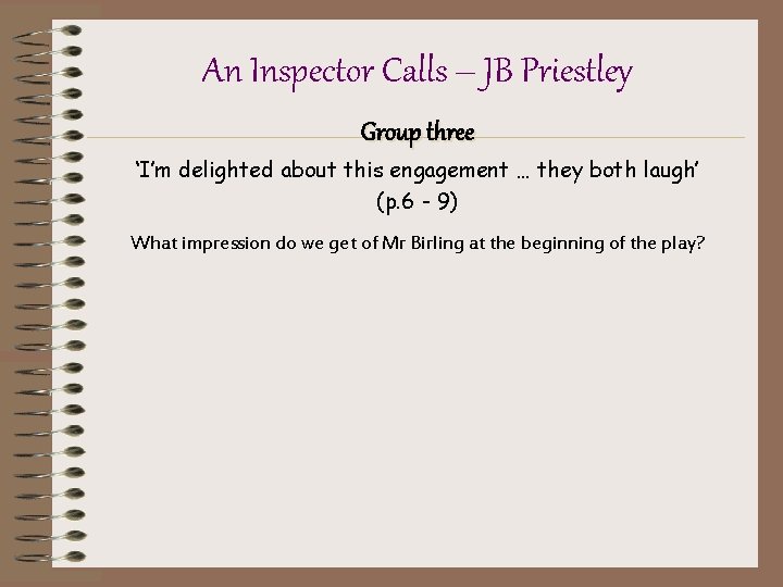 An Inspector Calls – JB Priestley Group three ‘I’m delighted about this engagement …