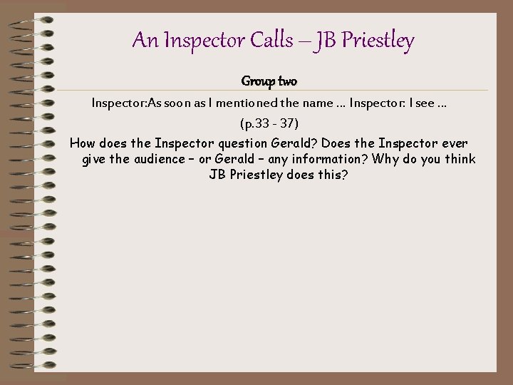 An Inspector Calls – JB Priestley Group two Inspector: As soon as I mentioned