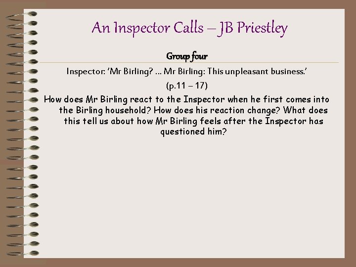 An Inspector Calls – JB Priestley Group four Inspector: ‘Mr Birling? … Mr Birling: