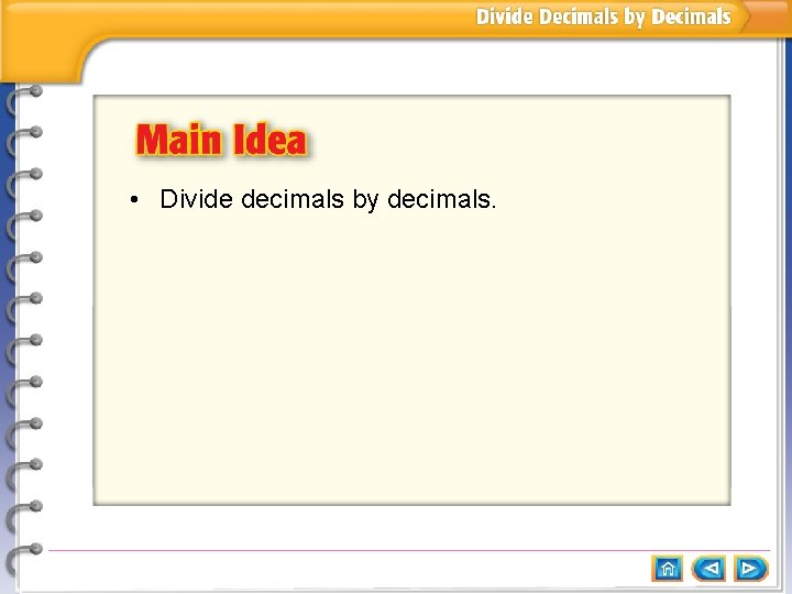  • Divide decimals by decimals. 