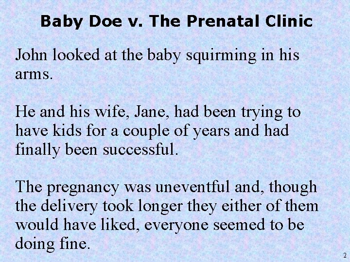 Baby Doe v. The Prenatal Clinic John looked at the baby squirming in his