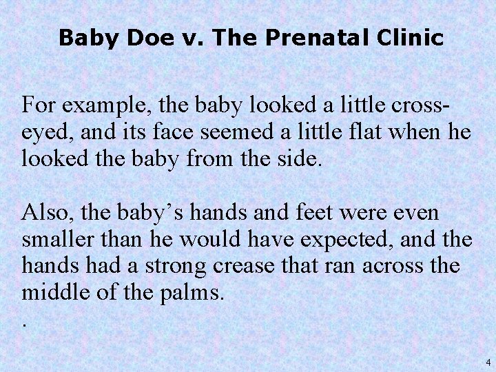 Baby Doe v. The Prenatal Clinic For example, the baby looked a little crosseyed,