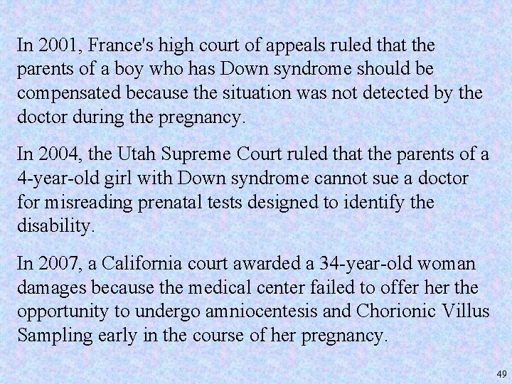 In 2001, France's high court of appeals ruled that the parents of a boy