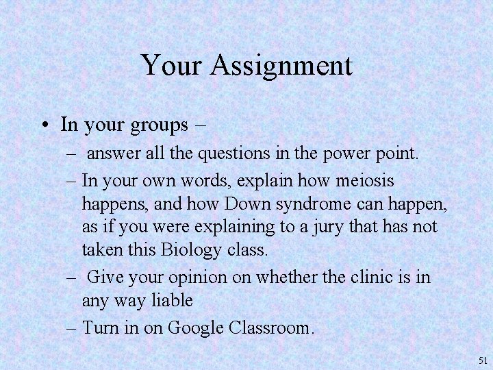 Your Assignment • In your groups – – answer all the questions in the