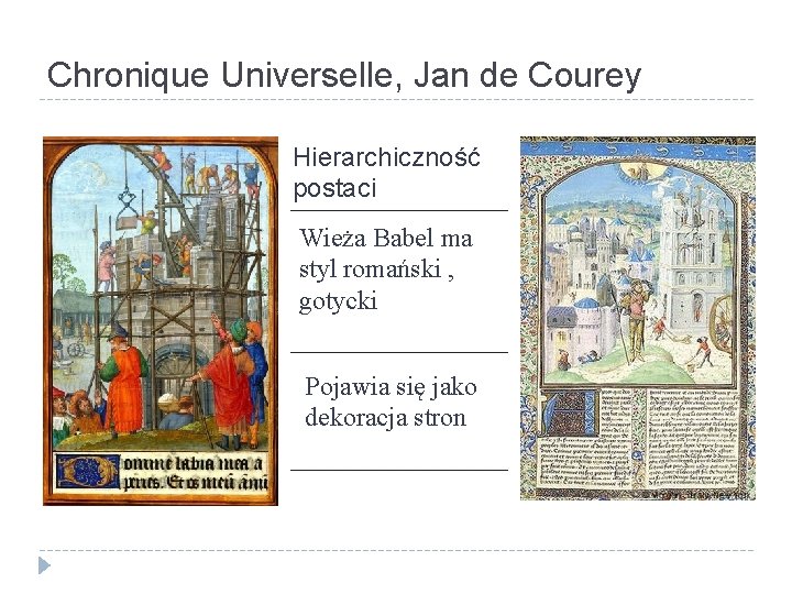 Chronique Universelle, Jan de Courey Hierarchiczność postaci Wieża Babel ma styl romański , gotycki