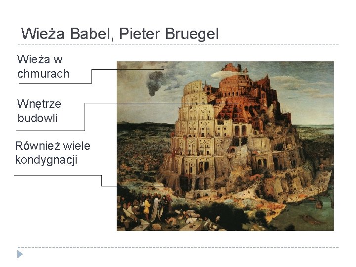 Wieża Babel, Pieter Bruegel Wieża w chmurach Wnętrze budowli Również wiele kondygnacji 