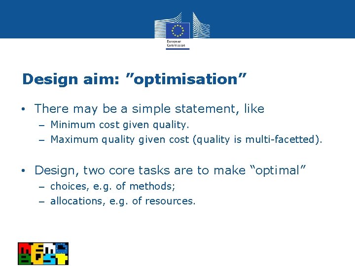 Design aim: ”optimisation” • There may be a simple statement, like ‒ Minimum cost