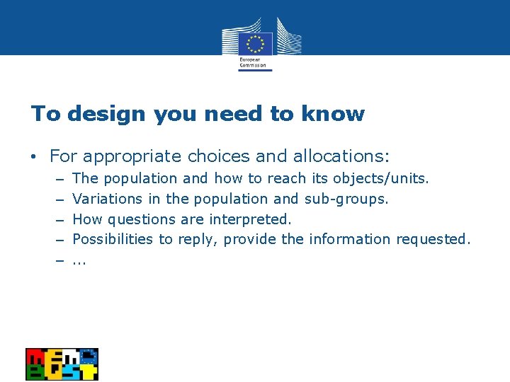 To design you need to know • For appropriate choices and allocations: ‒ ‒