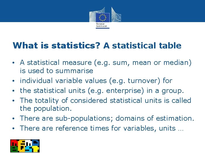 What is statistics? A statistical table • A statistical measure (e. g. sum, mean
