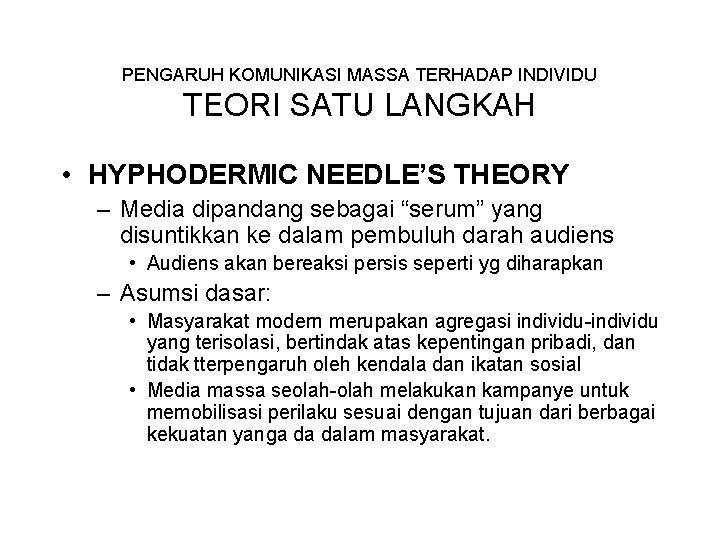 PENGARUH KOMUNIKASI MASSA TERHADAP INDIVIDU TEORI SATU LANGKAH • HYPHODERMIC NEEDLE’S THEORY – Media
