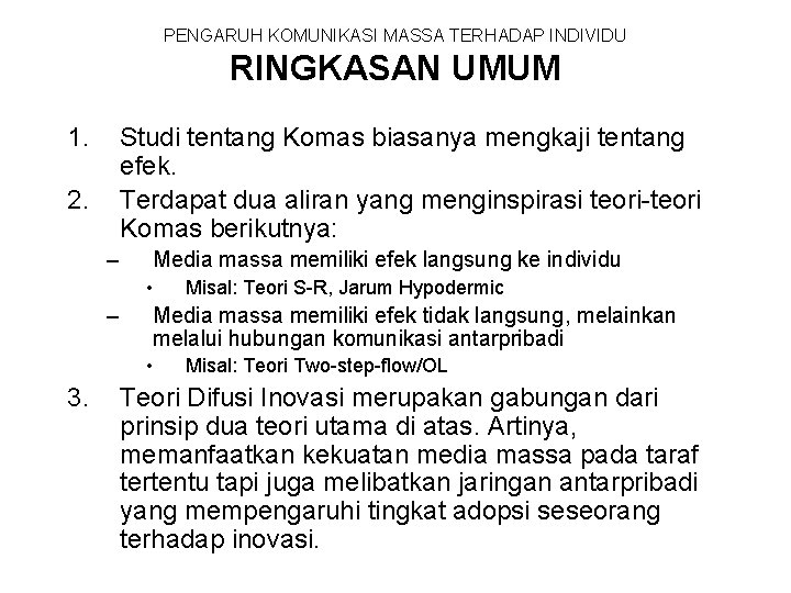 PENGARUH KOMUNIKASI MASSA TERHADAP INDIVIDU RINGKASAN UMUM 1. Studi tentang Komas biasanya mengkaji tentang