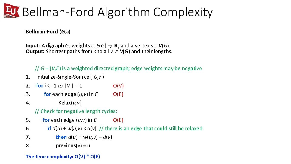 Bellman-Ford Algorithm Complexity Bellman-Ford (G, s) Input: A digraph G, weights c: E(G) →