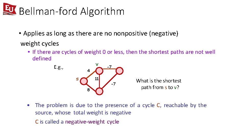 Bellman-ford Algorithm • Applies as long as there are no nonpositive (negative) weight cycles