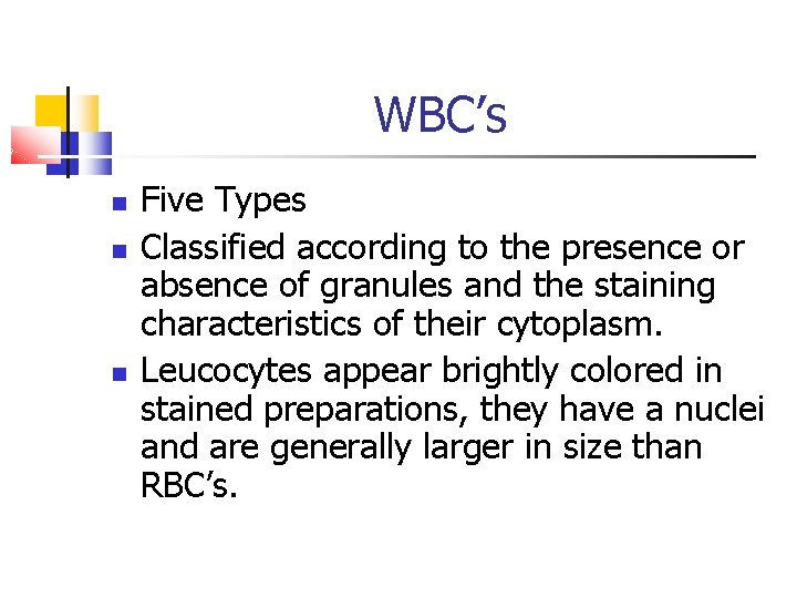 WBC’s Five Types Classified according to the presence or absence of granules and the