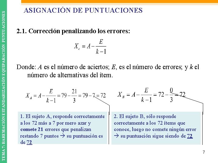 TEMA 7: BAREMACIÓN ESTANDARIZACIÓN EQUIPARACIÓN PUNTUACIONES ASIGNACIÓN DE PUNTUACIONES 2. 1. Corrección penalizando los