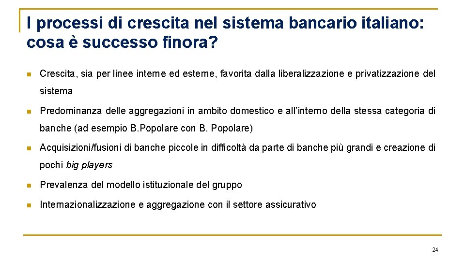 I processi di crescita nel sistema bancario italiano: cosa è successo finora? n Crescita,
