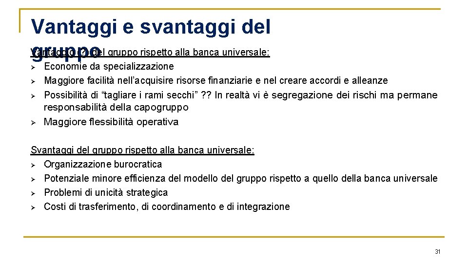 Vantaggi e svantaggi del Vantaggio (? ) del gruppo rispetto alla banca universale: gruppo