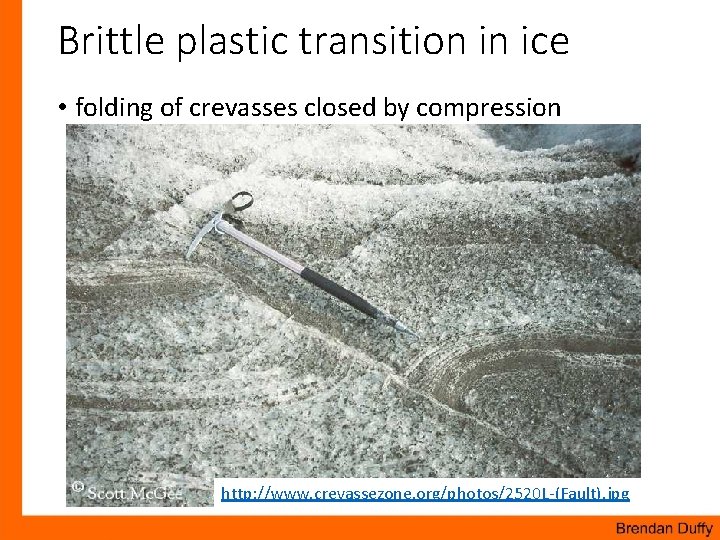 Brittle plastic transition in ice • folding of crevasses closed by compression http: //www.