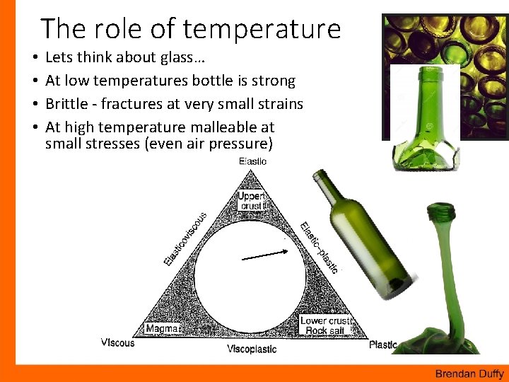  • • The role of temperature Lets think about glass… At low temperatures