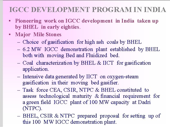 IGCC DEVELOPMENT PROGRAM IN INDIA • Pioneering work on IGCC development in India taken