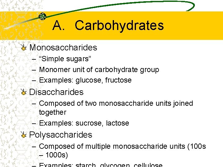 A. Carbohydrates Monosaccharides – “Simple sugars” – Monomer unit of carbohydrate group – Examples: A. Carbohydrates Monosaccharides – “Simple sugars” – Monomer unit of carbohydrate group – Examples: