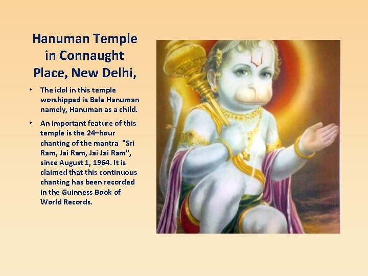 Hanuman Temple in Connaught Place, New Delhi, • The idol in this temple worshipped