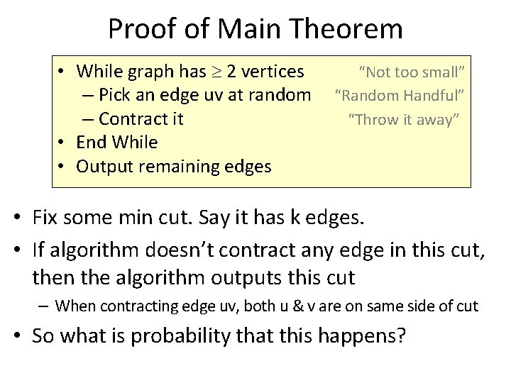 Proof of Main Theorem • While graph has 2 vertices – Pick an edge