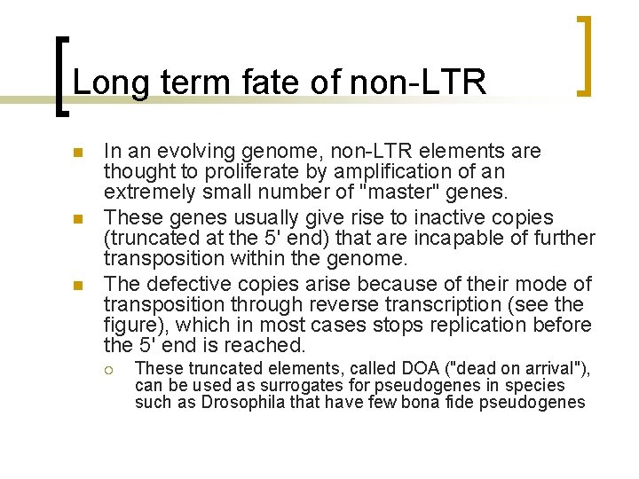 Long term fate of non-LTR n n n In an evolving genome, non-LTR elements