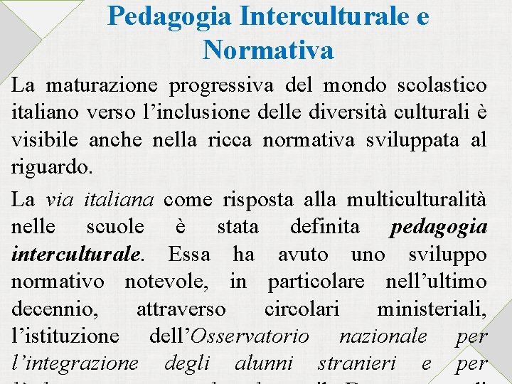 Pedagogia Interculturale e Normativa La maturazione progressiva del mondo scolastico italiano verso l’inclusione delle