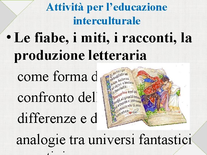 Attività per l’educazione interculturale • Le fiabe, i miti, i racconti, la produzione letteraria