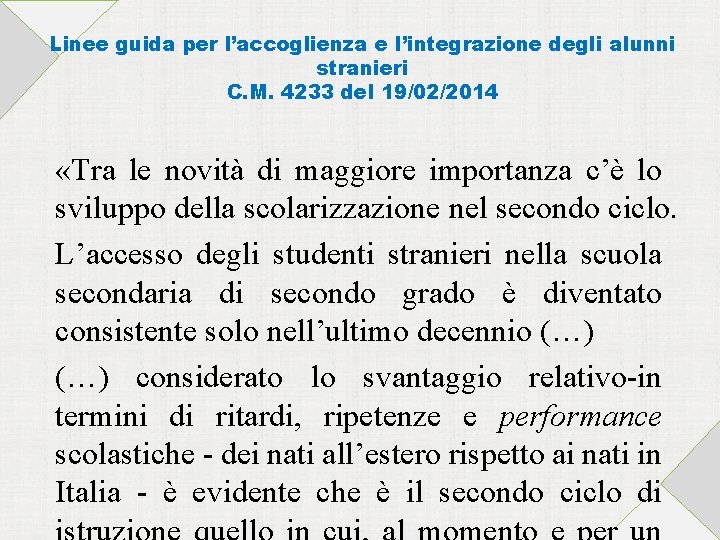 Linee guida per l’accoglienza e l’integrazione degli alunni stranieri C. M. 4233 del 19/02/2014