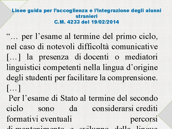 Linee guida per l’accoglienza e l’integrazione degli alunni stranieri C. M. 4233 del 19/02/2014