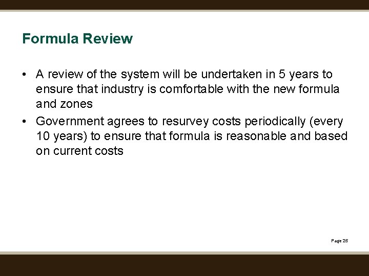 Formula Review • A review of the system will be undertaken in 5 years