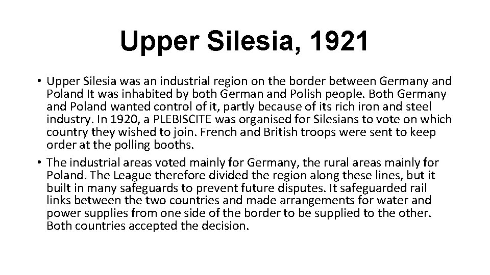 Upper Silesia, 1921 • Upper Silesia was an industrial region on the border between