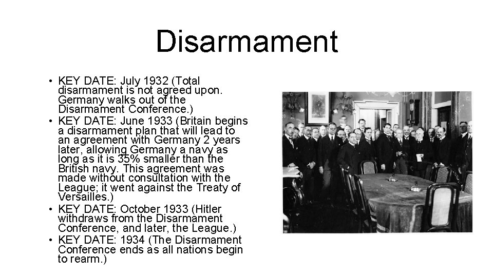 Disarmament • KEY DATE: July 1932 (Total disarmament is not agreed upon. Germany walks