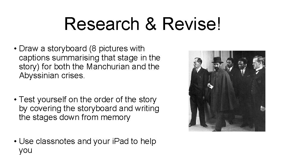 Research & Revise! • Draw a storyboard (8 pictures with captions summarising that stage