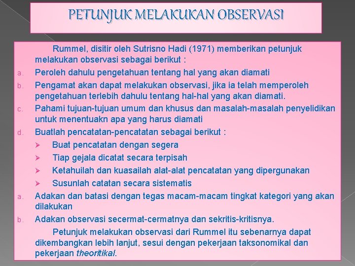 PETUNJUK MELAKUKAN OBSERVASI a. b. c. d. a. b. Rummel, disitir oleh Sutrisno Hadi