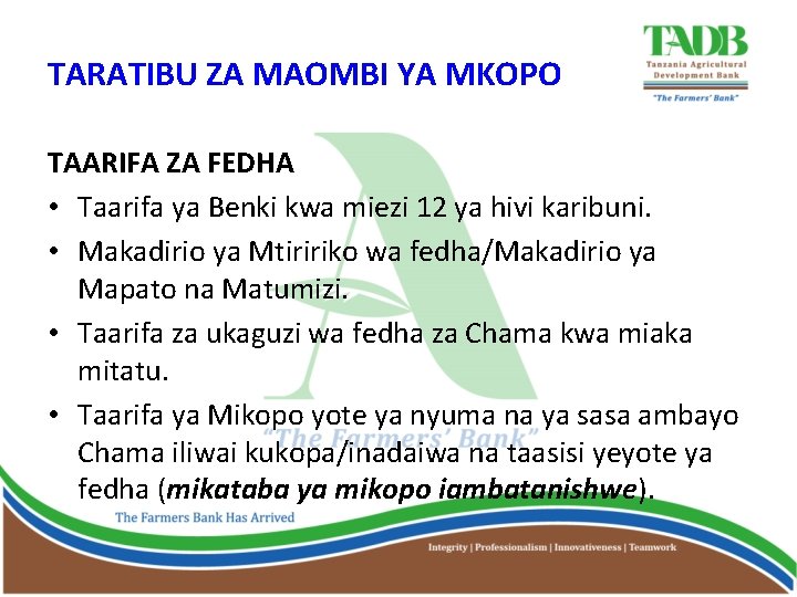 TARATIBU ZA MAOMBI YA MKOPO TAARIFA ZA FEDHA • Taarifa ya Benki kwa miezi