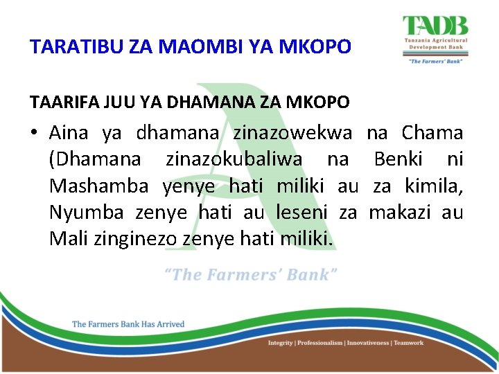 TARATIBU ZA MAOMBI YA MKOPO TAARIFA JUU YA DHAMANA ZA MKOPO • Aina ya
