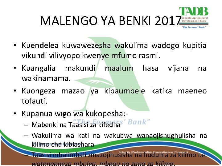 MALENGO YA BENKI 2017 • Kuendelea kuwawezesha wakulima wadogo kupitia vikundi vilivyopo kwenye mfumo