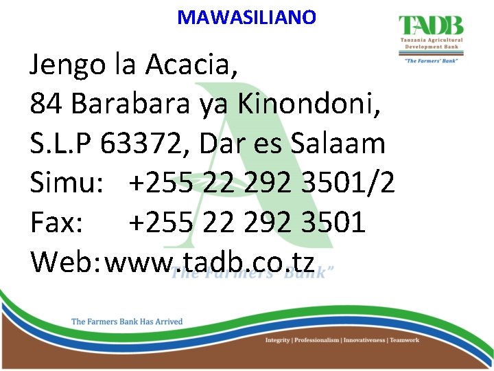 MAWASILIANO Jengo la Acacia, 84 Barabara ya Kinondoni, S. L. P 63372, Dar es