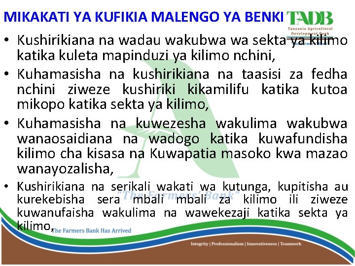 MIKAKATI YA KUFIKIA MALENGO YA BENKI • Kushirikiana na wadau wakubwa wa sekta ya