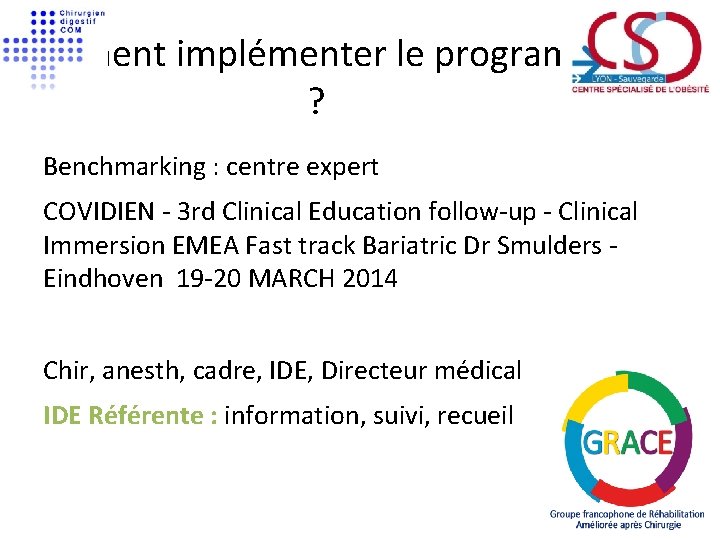 Comment implémenter le programme ? Benchmarking : centre expert COVIDIEN - 3 rd Clinical