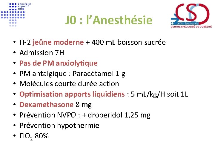  J 0 : l’Anesthésie • • • H-2 jeûne moderne + 400 m.