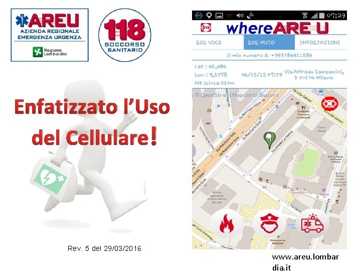 Enfatizzato l’Uso del Cellulare! Rev. 5 del 29/03/2016 www. areu. lombar dia. it 