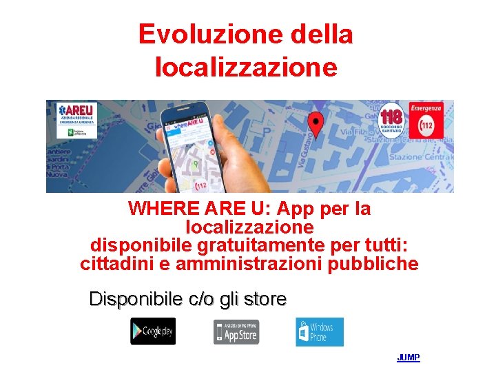 Evoluzione della localizzazione WHERE ARE U: App per la localizzazione disponibile gratuitamente per tutti: