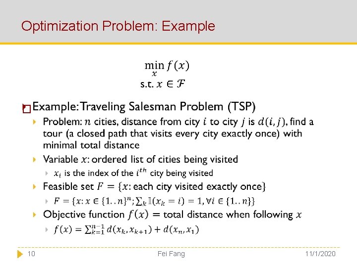 Optimization Problem: Example � 10 Fei Fang 11/1/2020 
