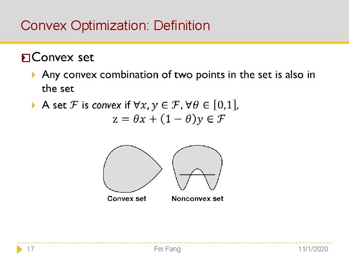 Convex Optimization: Definition � 17 Fei Fang 11/1/2020 