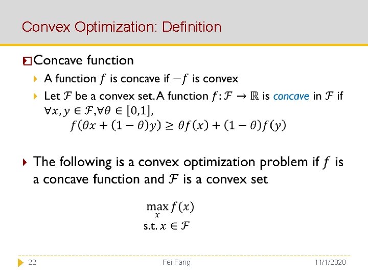 Convex Optimization: Definition � 22 Fei Fang 11/1/2020 